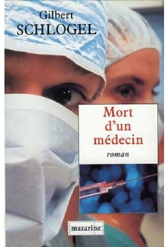 Mort d'un médecin - Gilbert Schlogel - Mazarine GF - Livre