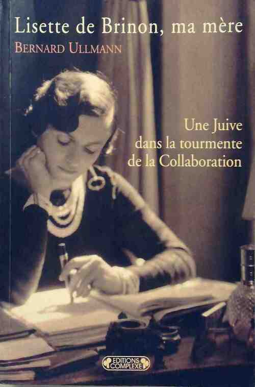 Lisette de Brinon, ma mère - Bernard Ullmann - Complexe GF - Livre