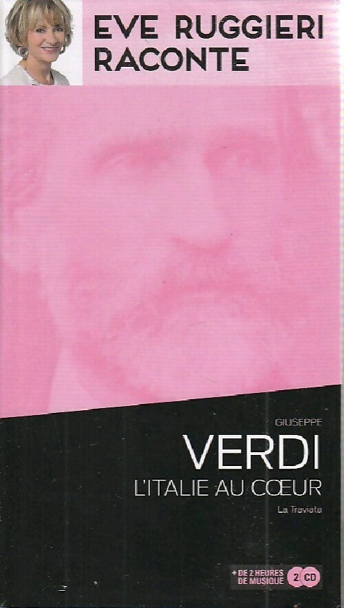 Verdi. L'Italie au coeur - Eve Ruggieri -  Eve Ruggieri raconte - Livre