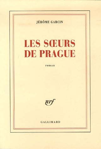 Les soeurs de Prague - Jérôme Garcin - Gallimard GF - Livre
