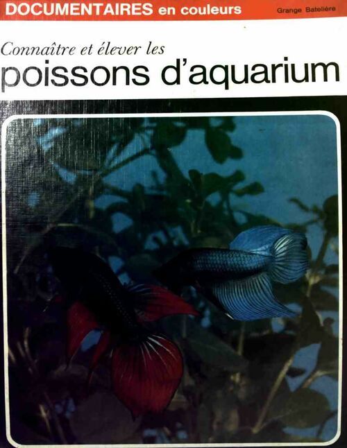 Connaître et élever les poissons d'aquarium - Elso Lodi -  Documentaires en couleurs - Livre