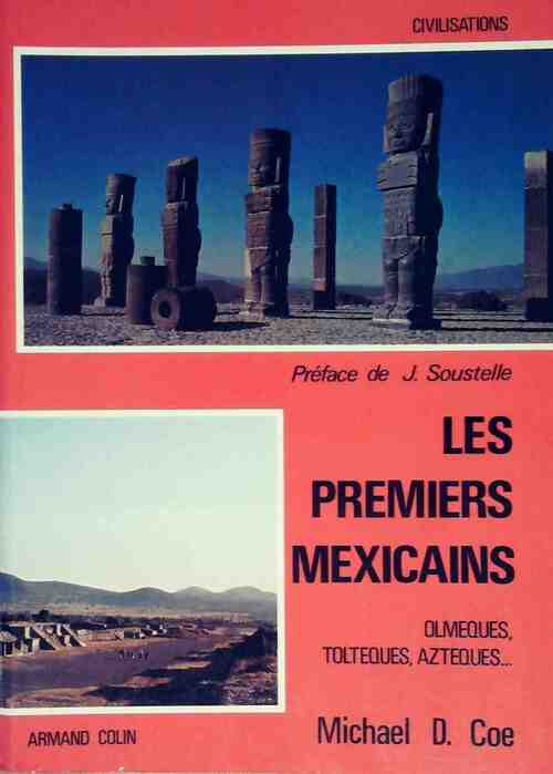 Les premiers mexicains. Olmèques, Toltèques, Aztèques... - Michael D. Coe - Civilisation - Livre