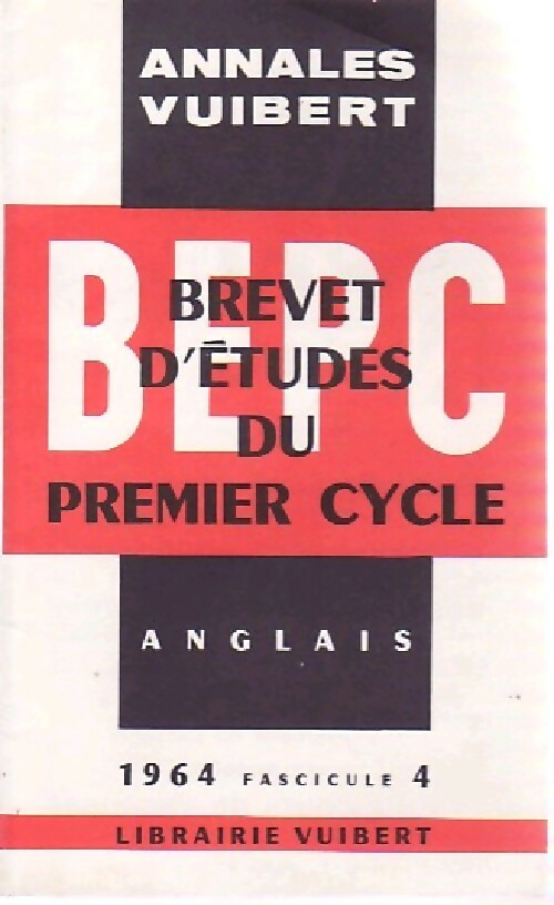 Annales du B.E.P.C 1964 : anglais fascicule 4 - Inconnu -  Annales Vuibert - Livre