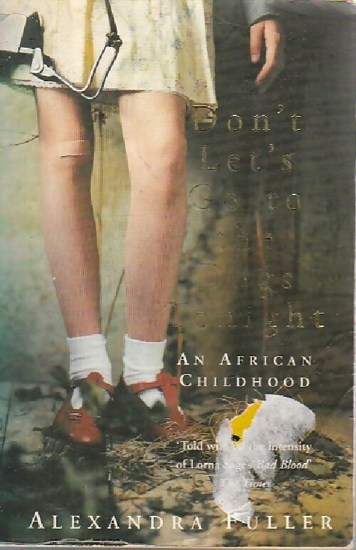 Don't let's go to the dogs tonight - Alexandra Fuller - Picador - Livre