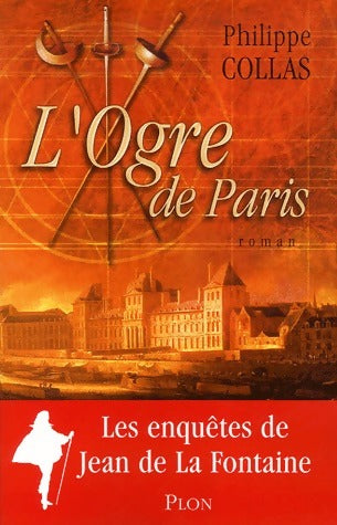 L'ogre de Paris - Philippe Collas - Plon GF - Livre