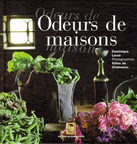 Odeurs de maisons - Dominique Larue - Garde Temps GF - Livre