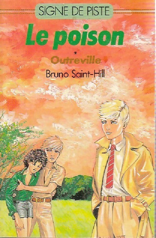 Le poison Tome I : Outreville - Bruno Saint-Hill - Signe de piste - Livre