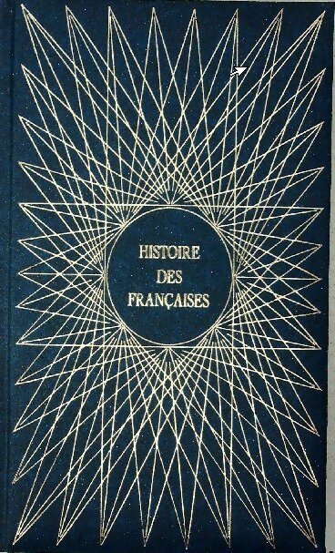 Histoire des françaises Tome VI - Alain Decaux -  Rombaldi GF - Livre