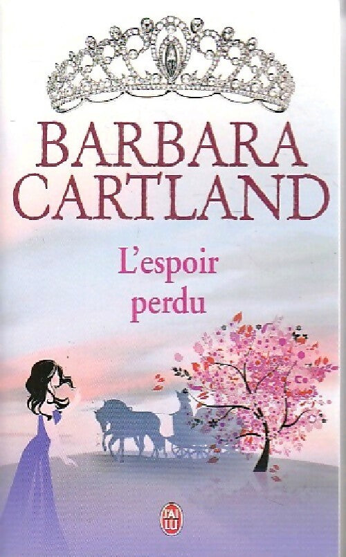 L'espoir perdu - Barbara Cartland - J'ai Lu - Livre