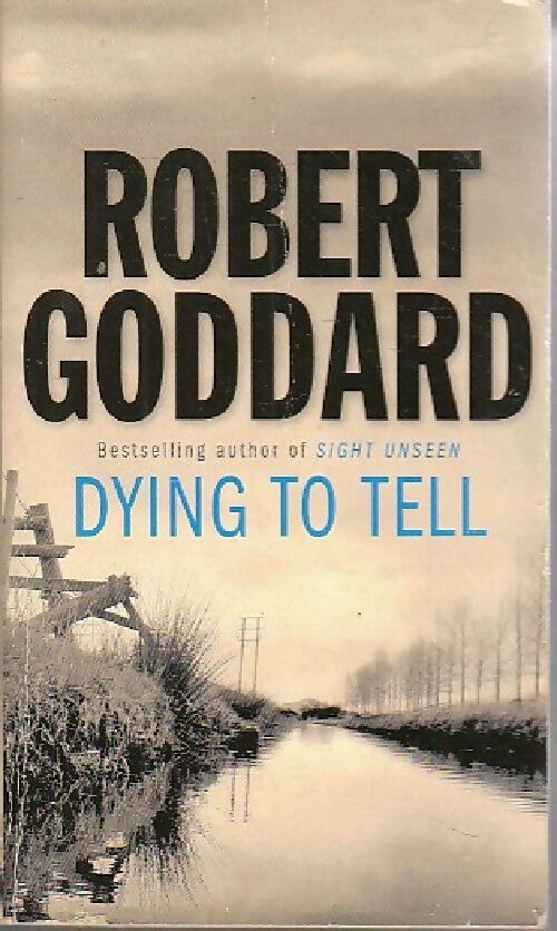 Dying to tell - Robert Goddard -  Corgi books - Livre