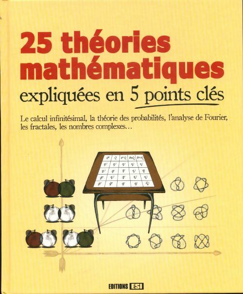 25 théories mathématiques expliquées en 5 points clés - Marc Bousquet - Esi GF - Livre