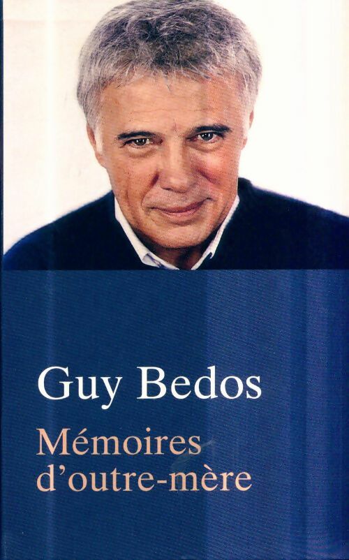 Mémoires d'outre-mère - Guy Bedos - Le Grand Livre du Mois GF - Livre
