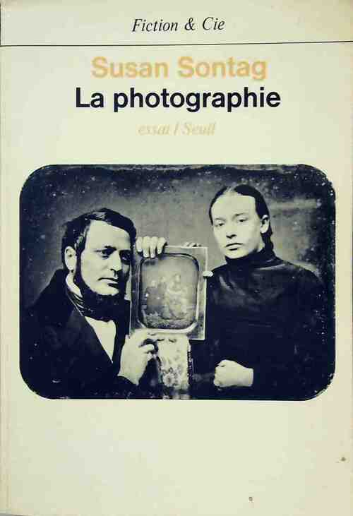 Sur la photographie - Susan Sontag - Fiction & Cie - Livre