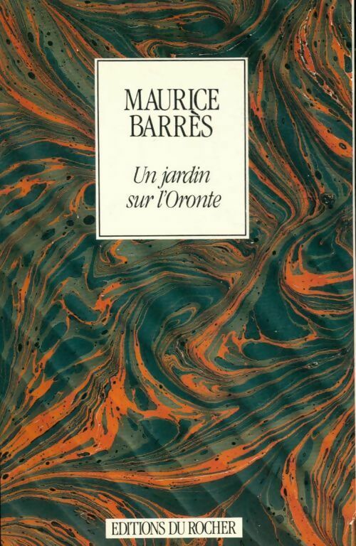 Un jardin sur l'Oronte - Maurice Barrès - Alphée - Livre