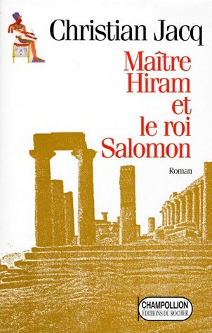Maître Hiram et le roi Salomon - Christian Jacq - Rocher GF - Livre