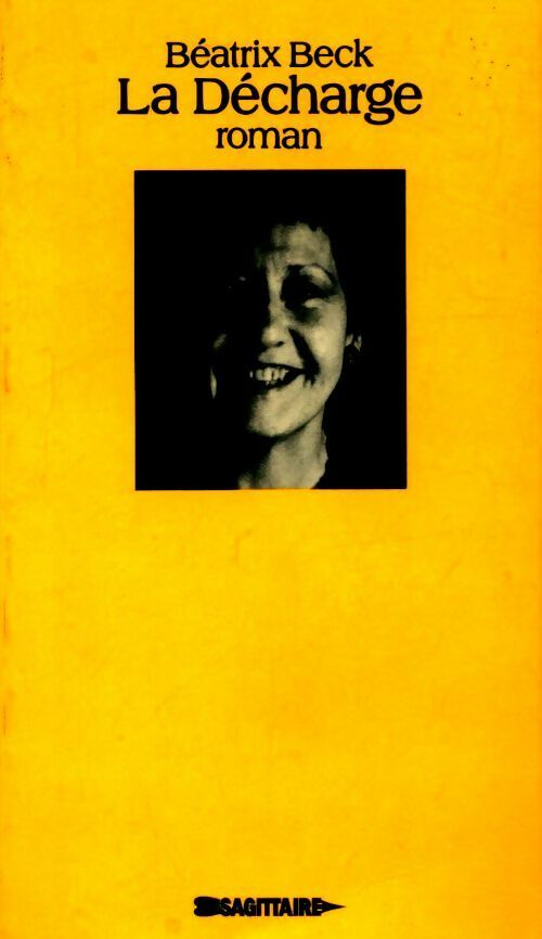 La Décharge - Béatrix Beck - Sagittaire GF - Livre
