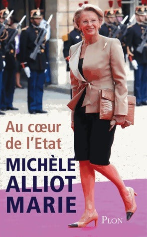 Au coeur de l'État - Michèle Alliot-Marie - Plon GF - Livre