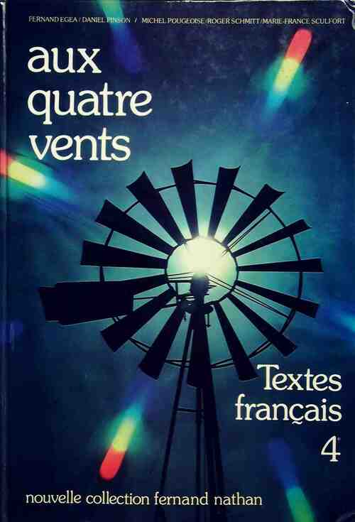Textes français 4e - Fernand Egéa -  Aux quatre vents - Livre