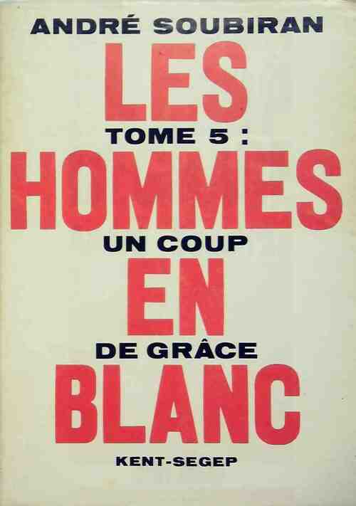 Un coup de grâce - André Soubiran - Kent-Segep GF - Livre