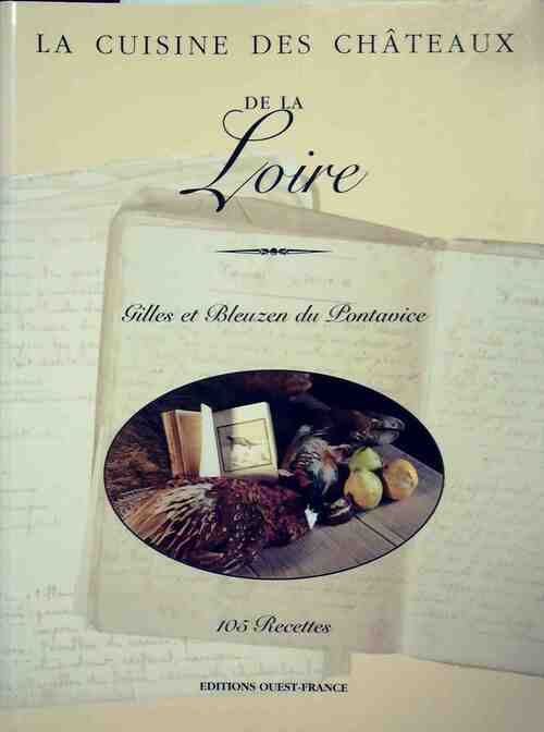 La cuisine des châteaux de la Loire - Gilles Du Pontavice - La cuisine des châteaux - Livre
