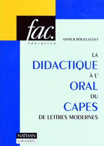 La didactique à l'oral du CAPES de lettres modernes - Annick Bouillaguet - Fac. - Livre