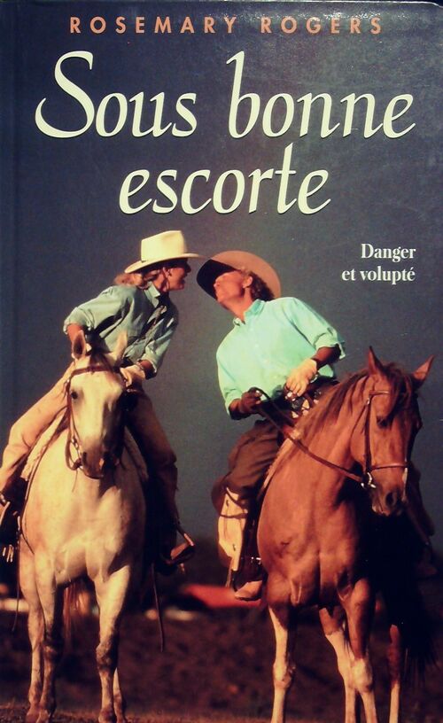 Sous bonne escorte - Rosemary Rogers - Succès du livre - Livre