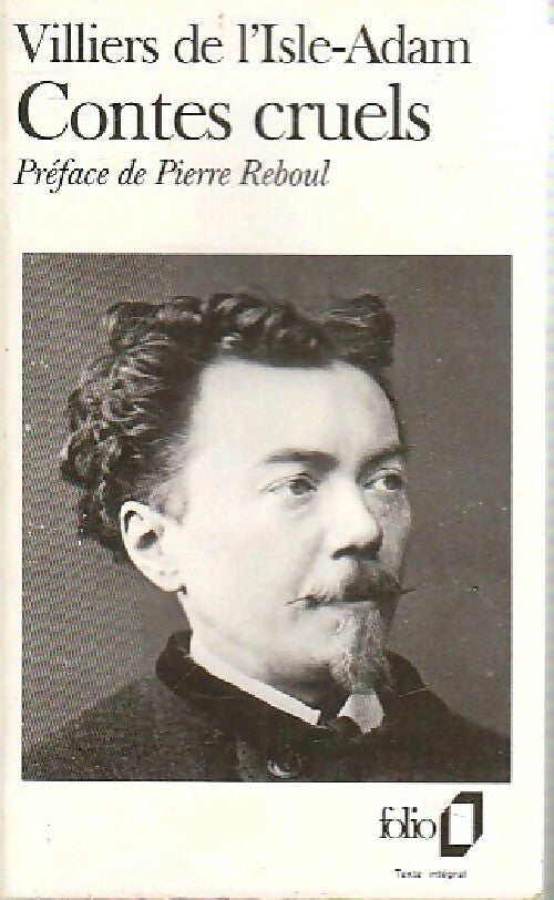 Contes cruels - Auguste Villiers de L'Isle-Adam - Folio - Livre