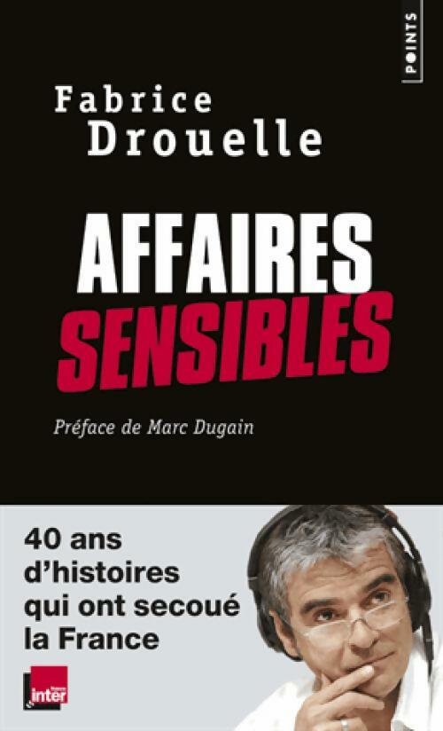 Affaires sensibles - Fabrice Drouelle - Points - Livre