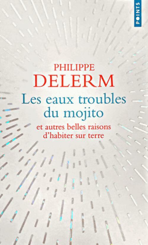 Les eaux troubles du mojito - Philippe Delerm -  Points - Livre
