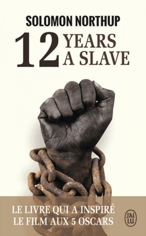 Twelve years a slave - Solomon Northup - J'ai Lu - Livre