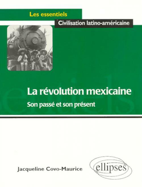 La révolution mexicaine. Son passé et son présent - Jacqueline Covo-Maurice - Les essentiels - Livre