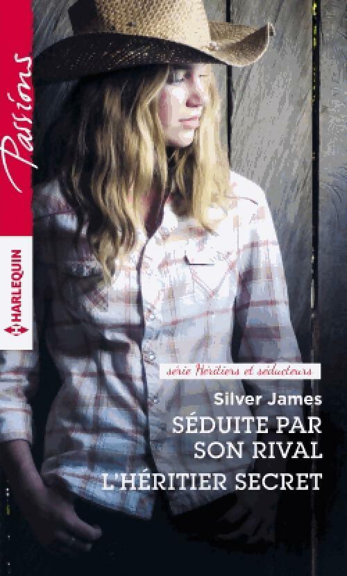Séduite par son rival / L'héritier secret - Silver James - Passions - Livre