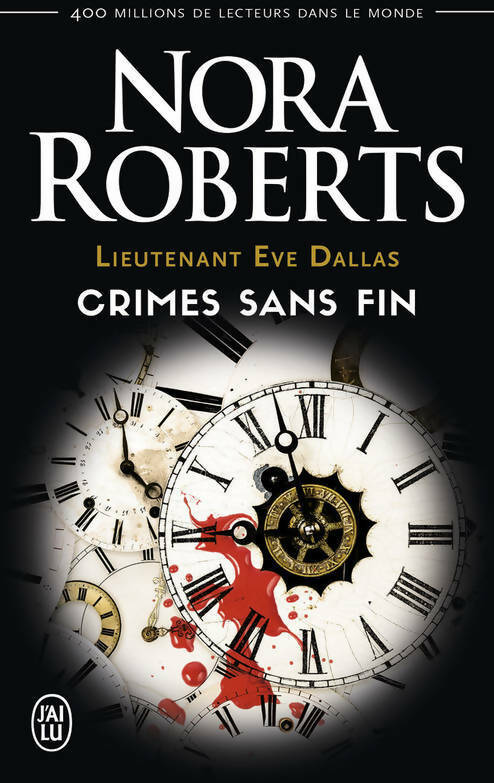 Lieutenant Eve Dallas Tome XLI : Crimes sans fin - Nora Roberts - J'ai Lu - Livre