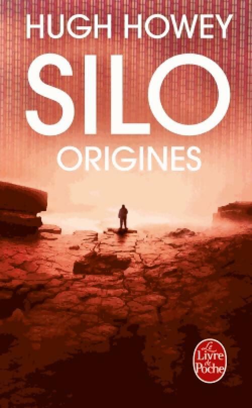 Silo - Origines - Hugh Howey - Le Livre de Poche - Livre