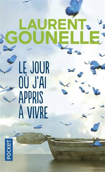 Le jour où j'ai appris à vivre - Laurent Gounelle - Pocket - Livre