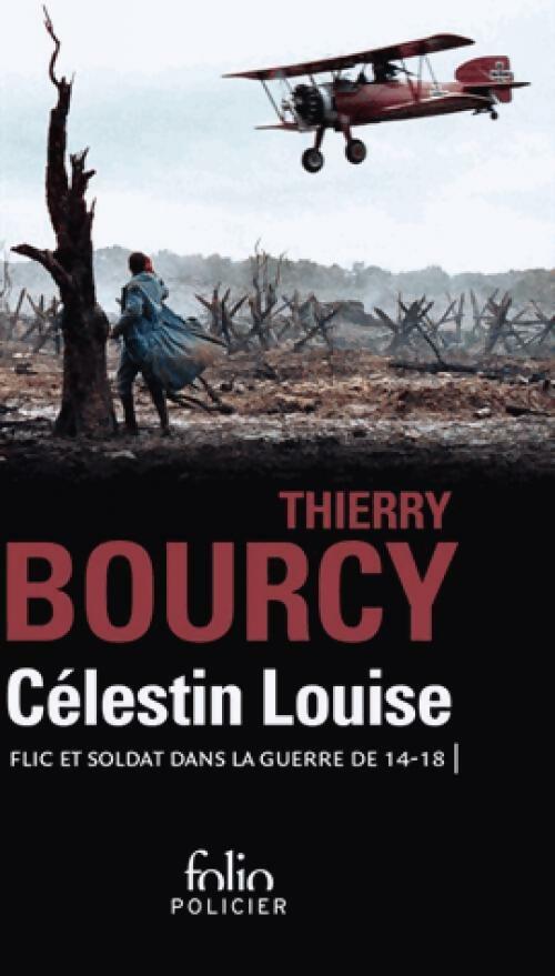 Célestin Louise, flic et soldat dans la guerre de 14-18 - Thierry Bourcy -  Folio Policier - Livre