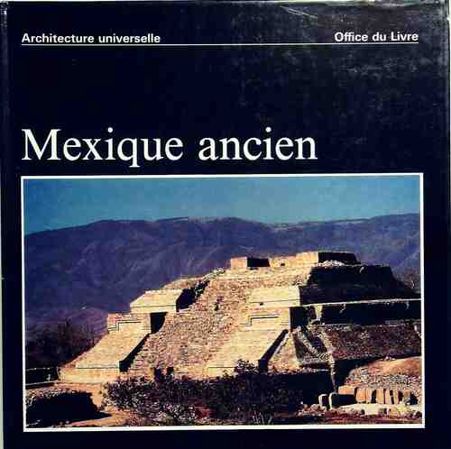 Mexique ancien - Henri Stierlin -  Architecture universelle - Livre