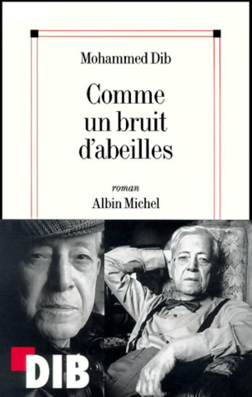 Comme un bruit d'abeilles - Mohammed Dib - Albin Michel GF - Livre