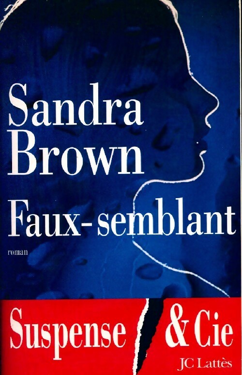 Faux semblant - Sandra Brown - Suspense & Cie - Livre
