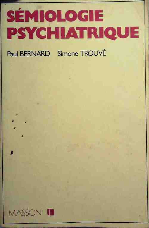 Sémiologie psychiatrique - Paul Bernard - Masson GF - Livre