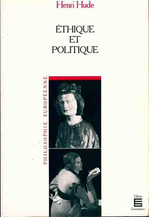 Ethique et politique - Henri Hude - Philosophie européenne - Livre