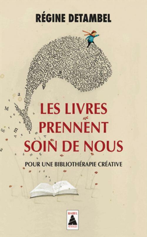 Les livres prennent soin de nous - Régine Detambel - Babel - Livre
