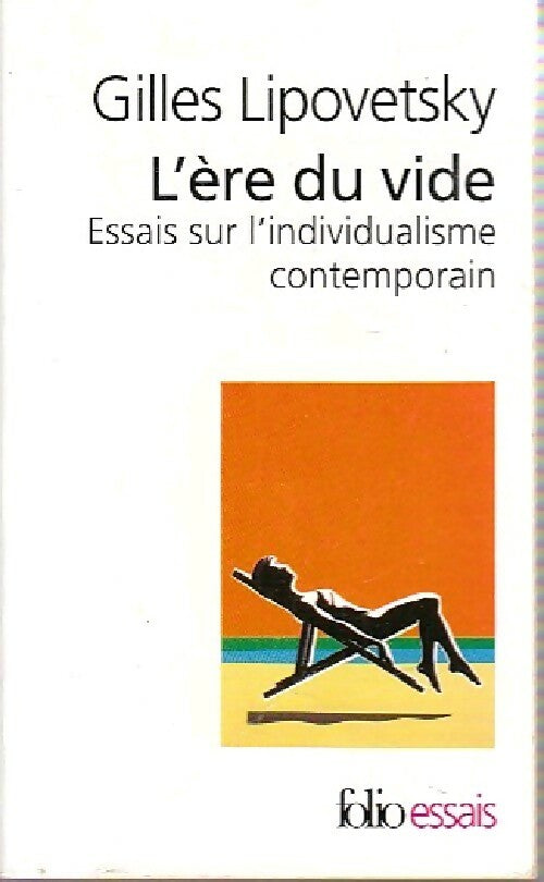 L'ère du vide - Gilles Lipovetsky - Folio Essais - Livre