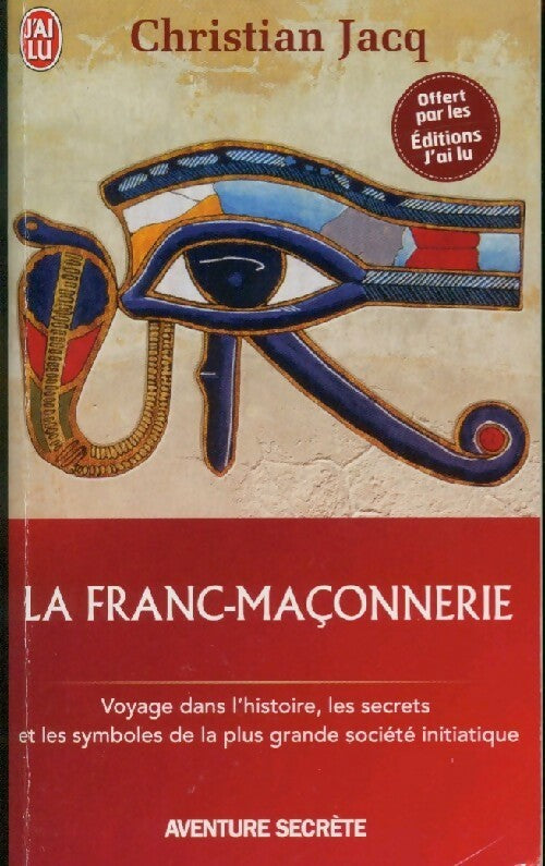 La franc-maçonnerie - Christian Jacq - J'ai Lu - Livre