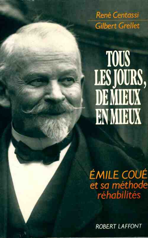 Emile Coué. Tous les jours, de mieux en mieux - René Centassi - Laffont GF - Livre