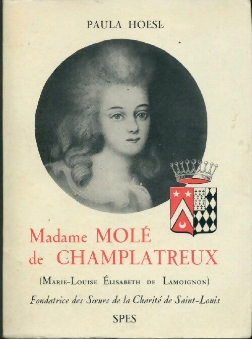 Madame Molé de Champlatreux - Paula Hoesl - SPES GF - Livre