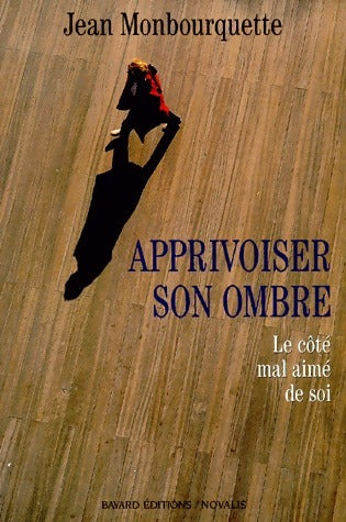 Apprivoiser son ombre - Jean Monbourquette - Bayard Jeunesse GF - Livre
