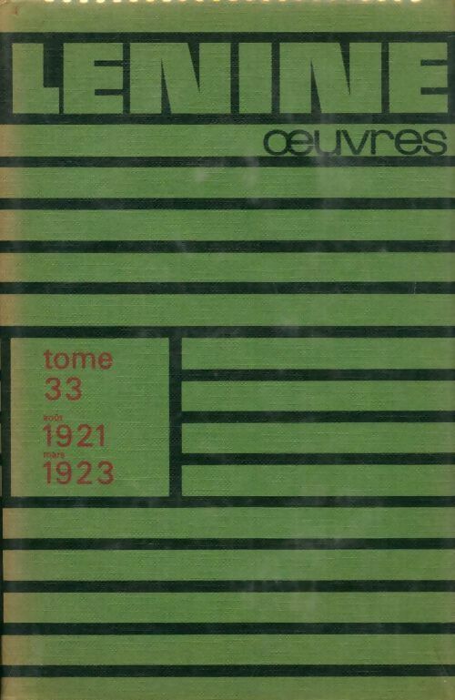 Oeuvres Tome XXXIII : Août 1921 - Mars 1923 - Vladimir Illitch Lénine - Oeuvres de Lénine - Livre