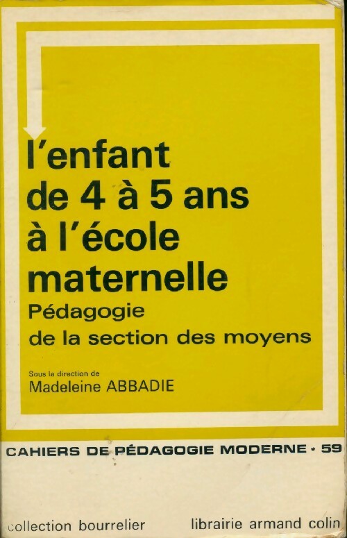 L'enfant de 4 à 5 ans à l'école maternelle - M. Abbadie - Cahiers de pédagogie moderne - Livre