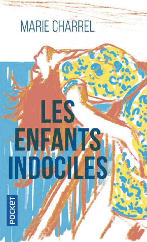 Les Enfants indociles - Marie Charrel - Pocket - Livre